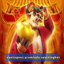 vantagens premiada sportingbet